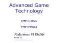 Advanced Game Technology CMPCD3026 CMPSEM044 PowerPoint PPT Presentation