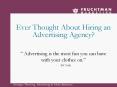Ever Thought About Hiring an Advertising Agency? PowerPoint PPT Presentation