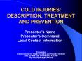 COLD INJURIES: DESCRIPTION, TREATMENT AND PREVENTION PowerPoint PPT Presentation