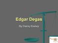 Edgar Degas PowerPoint PPT Presentation