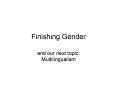 Finishing Gender PowerPoint PPT Presentation