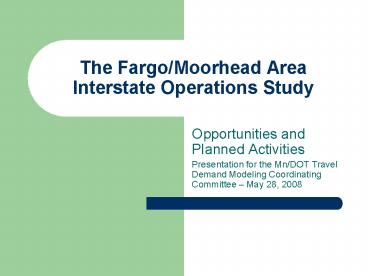 The FargoMoorhead Area Interstate Operations Study