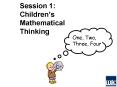 Session 1: Childrens Mathematical Thinking PowerPoint PPT Presentation