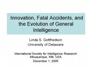 Innovation, Fatal Accidents, and the Evolution of General Intelligence