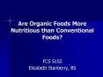 Are Organic Foods More Nutritious than Conventional Foods PowerPoint PPT Presentation