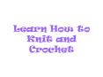Learn How to Knit and Crochet PowerPoint PPT Presentation