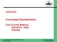 Lecture 6 Knowledge Representation NonFormal Method Semantic Nets Frames PowerPoint PPT Presentation