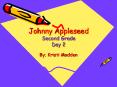 Johnny Appleseed Second Grade Day 2 PowerPoint PPT Presentation