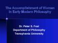 The Accomplishment of Women in Early Modern Philosophy PowerPoint PPT Presentation