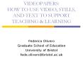 VIDEOPAPERS: HOW TO USE VIDEO, STILLS, AND TEXT TO SUPPORT TEACHING PowerPoint PPT Presentation