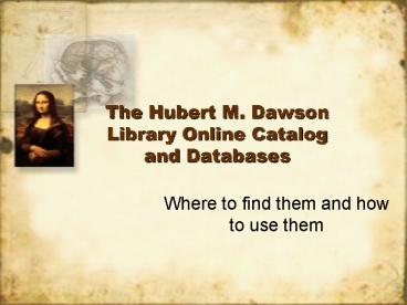 The Hubert M. Dawson Library Online Catalog and Databases