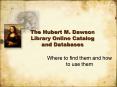 The Hubert M. Dawson Library Online Catalog and Databases PowerPoint PPT Presentation