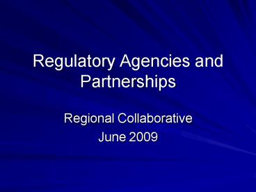 Regulatory Agencies and Partnerships