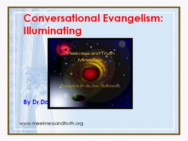 Conversational Evangelism: Illuminating