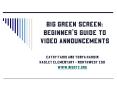Big Green Screen: Beginners Guide to Video Announcements PowerPoint PPT Presentation