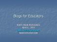 Blogs for Educators PowerPoint PPT Presentation