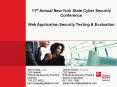 11th Annual New York State Cyber Security Conference Web Application Security Testing PowerPoint PPT Presentation