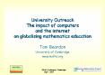 University Outreach The impact of computers and the internet on globalising mathematics education PowerPoint PPT Presentation