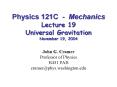 Physics 121C Mechanics Lecture 19 Universal Gravitation November 19, 2004 PowerPoint PPT Presentation