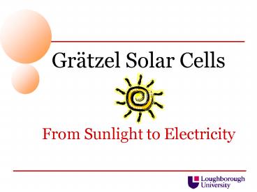Grtzel Solar Cells From Sunlight to Electricity