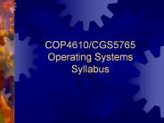 COP4610/CGS5765 Operating Systems Syllabus