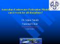 Australian Underwater Federation Model can it work for all disciplines PowerPoint PPT Presentation
