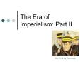 The Era of Imperialism: Part II PowerPoint PPT Presentation