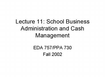 Lecture 11: School Business Administration and Cash Management