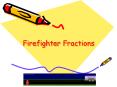 Firefighter Fractions PowerPoint PPT Presentation