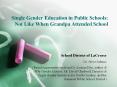 Single Gender Education in Public Schools: Not Like When Grandpa Attended School PowerPoint PPT Presentation