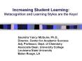 Increasing Student Learning: Metacognition and Learning Styles are the Keys PowerPoint PPT Presentation