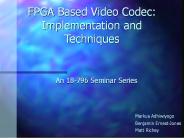 FPGA Based Video Codec: Implementation and Techniques