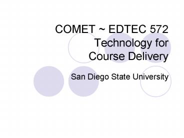 COMET EDTEC 572 Technology for Course Delivery