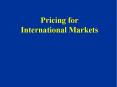 Pricing for International Markets PowerPoint PPT Presentation