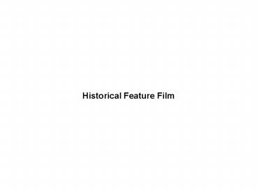 Historical Feature Film