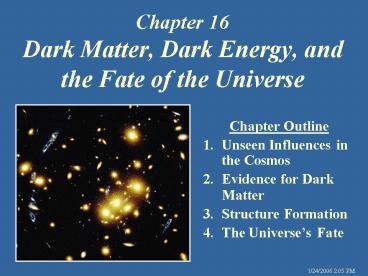 Chapter 16 Dark Matter, Dark Energy, and the Fate of the Universe ...