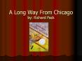 A Long Way From Chicago by: Richard Peck PowerPoint PPT Presentation
