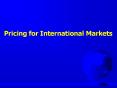 Pricing for International Markets PowerPoint PPT Presentation