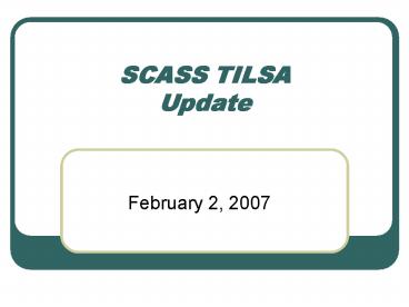 SCASS TILSA Update