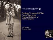 Getting Through HIPAA CostEffectively: Practical Solutions of 100 Employers
