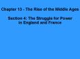 Chapter 13 The Rise of the Middle Ages Section 4: The Struggle for Power in England and France PowerPoint PPT Presentation