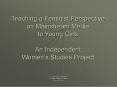 Teaching a Feminist Perspective on Mainstream Media to Young Girls An Independent Women PowerPoint PPT Presentation