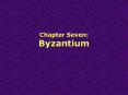 Chapter Seven: Byzantium PowerPoint PPT Presentation