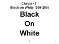 Chapter 6: Black on White (209-250) PowerPoint PPT Presentation