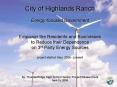 City of Highlands Ranch Energy-focused Government  Empower the Residents and Businesses to Reduce their Dependence on 3rd Party Energy Sources project started: May, 2006 - present PowerPoint PPT Presentation