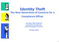 Identity Theft The Next Generation of Concerns for a Compliance Officer PowerPoint PPT Presentation