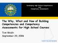 The Why, What and How of Building Competencies and Competency Assessments for High School Courses PowerPoint PPT Presentation