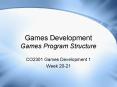 Games Development Games Program Structure PowerPoint PPT Presentation
