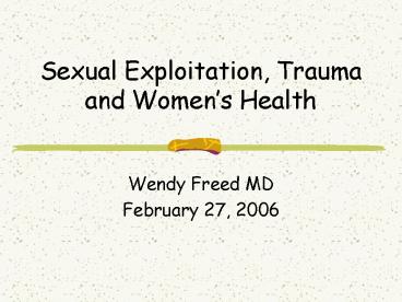 Sexual Exploitation, Trauma and Womens Health