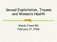 Sexual Exploitation, Trauma and Womens Health PowerPoint PPT Presentation